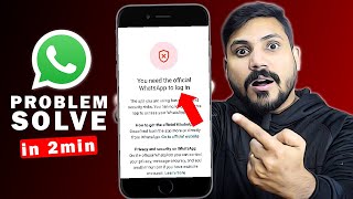 How to Fix You Need Official WhatsApp to Login In Problem 2024 [upl. by Strang]