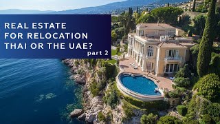 Real Estate for Relocation Comparing Thailand and UAE  Episode 2 [upl. by Whitby]