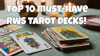 TOP TEN RWS Tarot Decks you MUSTHAVE [upl. by Charlot]