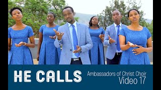 HE CALLS New VIDEO Ambassadors of Christ Choir 2020 Copyright Reserved [upl. by Hardwick277]