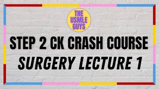 USMLE Guys Step 2 CK Crash Course Surgery Lecture 1 [upl. by Eiramnwad]