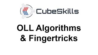 OLL Algorithms amp Fingertricks From CubeSkills [upl. by Haonam]