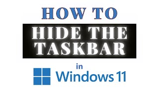 How To Hide The Taskbar In Windows 11 2024 [upl. by Shantha]