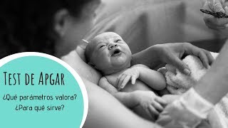 Test APGAR para BEBÉS · ¿Qué es · ¿Que se valora [upl. by Retsevel]