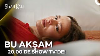 Siyah Kalp Yeni Bölümüyle Bu Akşam 2000de Show TVde 🖤 [upl. by Saberio]