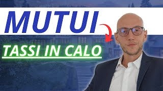 MUTUI i tassi stanno scendendo cosa devi sapere ora [upl. by Ulrike]