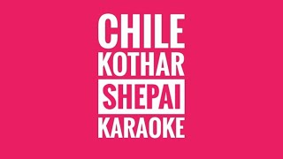 Chile Kothar Shepai  KARAOKE ARTCELL [upl. by Moreta]