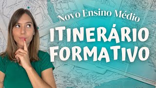 TUDO SOBRE ITINERÁRIOS FORMATIVOS do novo ensino médio 2022 [upl. by Dorsey]