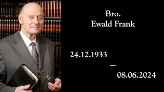 Bro Ewald Frank In Memorial [upl. by Williams250]