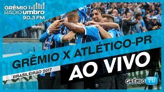 AO VIVO Grêmio x AtléticoPR Brasileirão 2017 l GrêmioTV [upl. by Ramgad]