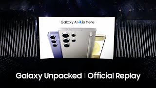 Samsung Galaxy Unpacked January 2024 Official Replay [upl. by Cyprio]