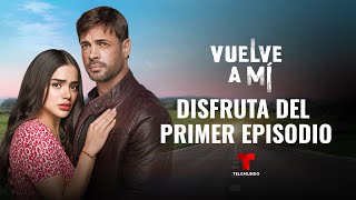 Revive el primer episodio completo de dos horas de Vuelve a Mí  Telemundo Novelas [upl. by Ydnirb]