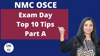 NMC OSCE Exam Day Top 10 Tips Part A [upl. by Gokey]