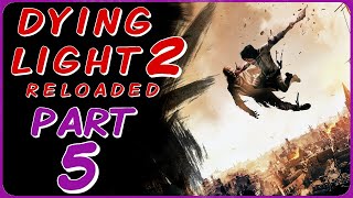 DYING LIGHT 2 RELOADED EDITION  PS5 WALKTHROUGH  PART 5  UNRULY BROTHER [upl. by Nagaek]