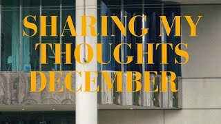 Sharing my thoughts  December [upl. by Ced]