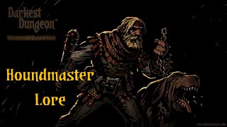 Darkest Dungeon Lore Houndmaster [upl. by Xino887]