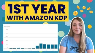 A Realistic First Year Of Amazon KDP [upl. by Tay]