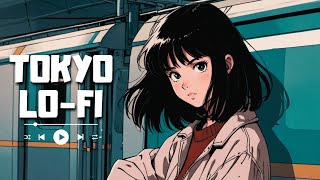 Tokyo Lofi Chillout 🍃  Lofi Hiphop Mix 🎧 for  Relaxation amp Study [upl. by Kaslik296]