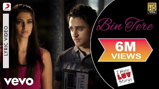 Bin Tere Lyric Video  I Hate Luv StorysSonam Kapoor Imran KhanSunidhi Chauhan [upl. by Ainegue]