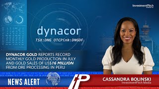 Dynacor Gold reports record monthly gold production in July and gold sales of US16 million [upl. by Sitarski]