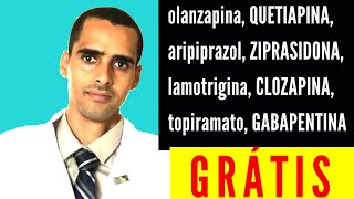 Olanzapinaquetiapina aripiprazol ZIPRASIDONA CLOZAPINAlamotriginatopiramatoGABAPENTINA grátis [upl. by Gilli]