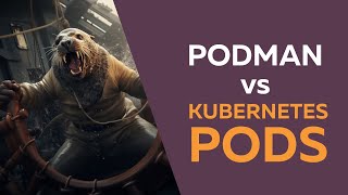 Podman Pods v Kubernetes Pods  Whats the difference [upl. by Eveleen]