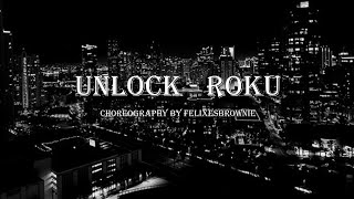 “UNLOCK  Roku” Choreography by FelixesBrownie [upl. by Anohsal]