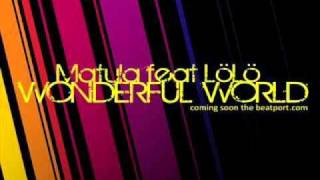 Matula ft Lölö Wonderful World [upl. by Cahilly648]