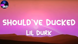 Lil Durk quotShouldve Duckedquot Lyrics [upl. by Aube]