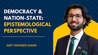 Democracy amp NationState Epistemological Perspective  Asif Tanveer Awan [upl. by Akalam56]