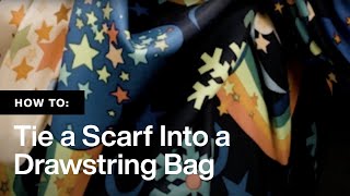 How To Tie a Scarf Into A Drawstring Bag [upl. by Ahusoj]