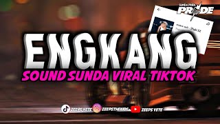 DJ ENGKANG   BOOTLEG    DJ SUNDA VIRAL TIKTOK [upl. by Tiler279]