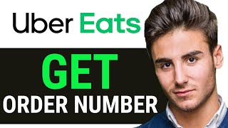 UPDATED 2024 How to Get Uber Eats Order Number ONLY WAY How to Find Order Number on Uber Eats [upl. by Appleton381]