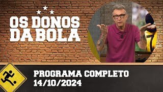 AS DONOS DA BOLA  PROGRAMA COMPLETO  14102024 [upl. by Ttej99]