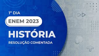 Resolução Comentada  ENEM 2023  1º Dia  História [upl. by Binette]