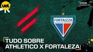 ATHLETICO X FORTALEZA ONDE ASSISTIR TRANSMISSÃO AO VIVO E HORÁRIO PELO BRASILEIRÃO [upl. by Chlores731]