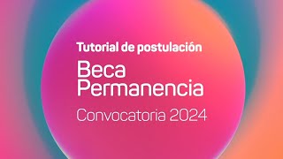 Beca Permanencia 2024 tutorial de postulación [upl. by Niccolo13]