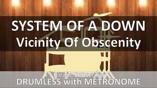 System Of A Down  Vicinity Of Obscenity Drumless with Metronome [upl. by Saw553]