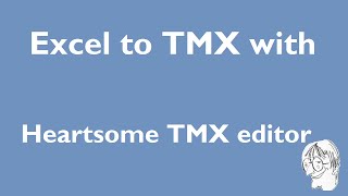 Convert Excel sheet to TMX with Heartsome TMX Editor [upl. by Rettig]