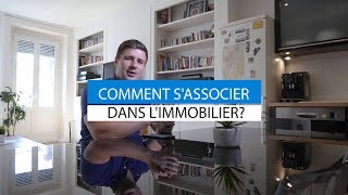 Comment sassocier dans limmobilier [upl. by Ilocin]