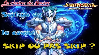 SUIKYO DE LA COUPE SKIP OU PAS SKIP SAINT SEIYA AWAKENING SaintSeiyaKOTZ SaintSeiyaAwakening [upl. by Akenehs]