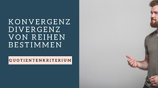 Quotientenkriterium  KonvergenzDivergenz von Reihen bestimmen [upl. by Derrek]