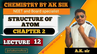 Structure of atom lecture 12  Class 11th Chemistry  By ak sir AfzalKarimOfficial [upl. by Anastasie603]