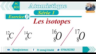 Les isotopes Exercice 3 série 1 [upl. by Freddy]