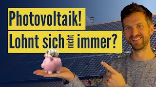 Photovoltaik Lohnt sich die Solaranlage wirklich immer [upl. by Crisey]