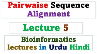 Pairwise sequence alignment  Bioinformatics  lecture 5 [upl. by Nayar844]