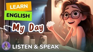 My Amazing Day  Improve Your English  Listen and Speak English Practice  My Daily Life [upl. by Ferullo]