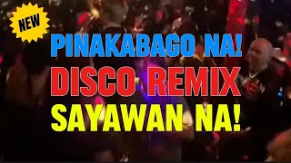 PINAKABAGO NA DISCO REMIX SAYAWAN NA discoremix KAKAYSANTIAGOl5t [upl. by Blanchette470]