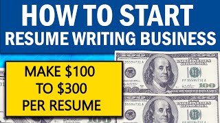 How to Start Resume Writing Service Business  Make 100Resume [upl. by Nessah151]