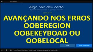 Como avançar no aviso de ERRO OOBEREGION oobekeyboad oobelocal ou OOBEEULA [upl. by Namyac967]